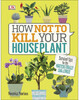 How Not to Kill Your House Plant