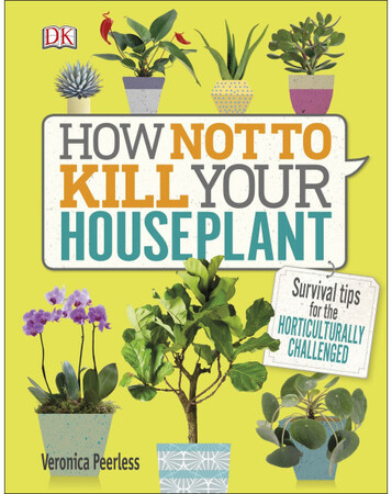 Для середнього шкільного віку: How Not to Kill Your House Plant