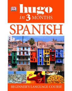 Иностранные языки: Hugo In Three Months: Spanish