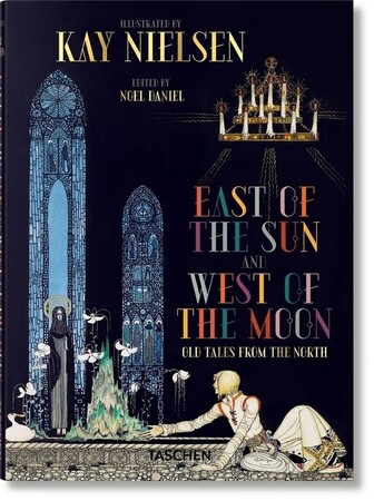 Мистецтво, живопис і фотографія: Kay Nielsen. East of the Sun and West of the Moon [Taschen]