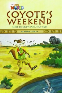 Книги для дітей: Our World 3:Coyotes Weekend Reader