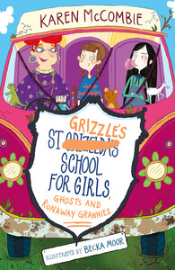Художні книги: St Grizzles School for Girls, Ghosts and Runaway Grannies