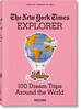 The New York Times Explorer. 100 Dream Trips Around the World [Taschen]