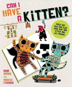 Книги для дітей: Can I Have a Kitten?: Colour, Construct and Play With Your New Furry Friend