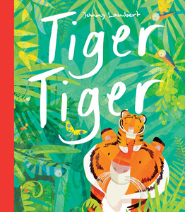 Книги про животных: Tiger Tiger - мягкая обложка