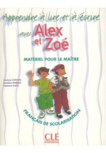 Книги для дітей: Alex et Zoe 1 Apprendre a lire et a ecrire avec Alex et Zoe fichier photocopiable
