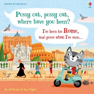 Книги для дітей: Pussy cat, pussy cat, where have you been? Ive been to Rome and guess what Ive seen... [Usborne]