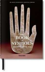 Мистецтво, живопис і фотографія: The Book of Symbols. Reflections on Archetypal Images [Taschen]