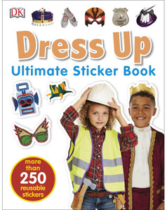 Творчество и досуг: Dress Up Ultimate Sticker Book