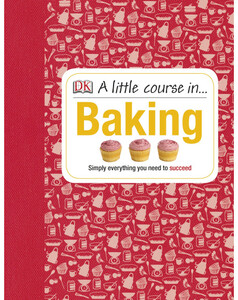 Книги для дорослих: A Little Course in Baking