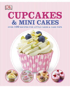 Книги для дітей: Cupcakes and Mini Cakes