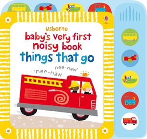 Для самых маленьких: Baby's very first noisy book: Things that go [Usborne]