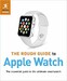 The Rough Guide to Apple Watch [Penguin] дополнительное фото 1.