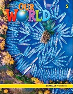 Изучение иностранных языков: Our World 5 Grammar Workbook 2nd Edition [Cengage Learning]