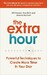 The Extra Hour: Powerful Techniques to Create More Time in Your Day [Ebury] дополнительное фото 1.