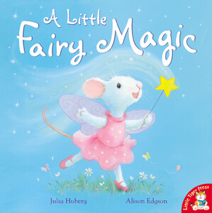 Книги про животных: A Little Fairy Magic - мягкая обложка