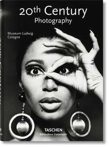 Мистецтво, живопис і фотографія: 20th Century Photography [Taschen Bibliotheca Universalis]