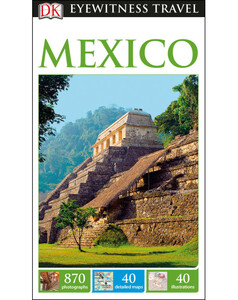 Туризм, атласи та карти: DK Eyewitness Travel Guide Mexico
