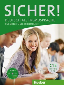 Книги для дітей: Sicher! Deutsch als Fremdsprache. Kursbuch und Arbeitsbuch C1.2 Lektion 7-12 (+ CD-ROM)