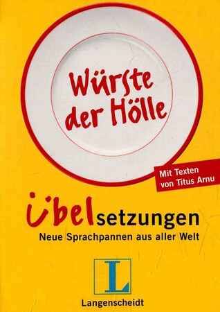 Художні книги: Langenscheidt W?rste der H?lle - ?belsetzungen: Neue Sprachpannen aus aller Welt