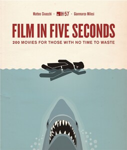 Мистецтво, живопис і фотографія: Film in Five Seconds: Over 150 Great Movie Moments - In Moments