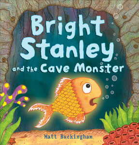 Книги про тварин: Bright Stanley and the Cave Monster - Тверда обкладинка