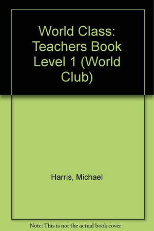 Вивчення іноземних мов: World Class: Teachers Book Level 1