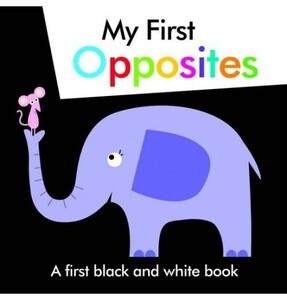 Книги для детей: My first opposites book