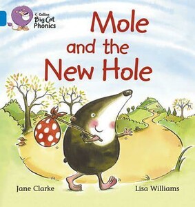 Книги для детей: Mole and the New Hole Band 04/Blue — Collins Big Cat Phonics [Collins ELT]