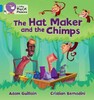 Big Cat Phonics 4 The Hat Maker and the Chimps [Collins ELT]