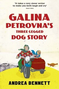 Художні: Galina Petrovna's Three-Legged Dog Story [Borough Press]