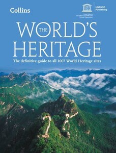 Книги для дорослих: The World's Heritage: The Definitive Guide to All 1007 World Heritage Sites [Collins ELT]