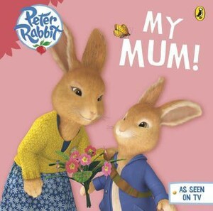 Книги для дітей: Peter Rabbit Animation: My Mum [Hardcover] [Puffin]