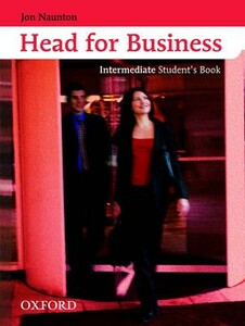 Книги для дорослих: Head for Business Intermediate Student's Book [Oxford University Press]