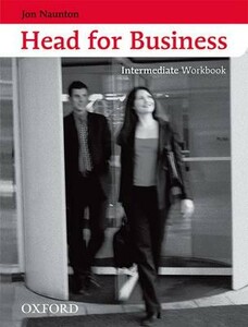 Книги для дорослих: Head for Business Intermediate Workbook [Oxford University Press]