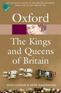Книги для взрослых: The Kings & Queens of Britain — Oxford Paperback Reference [Oxford University Press]