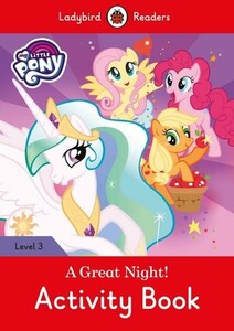 Книги для дітей: Ladybird Readers 3 My Little Pony: A Great Night! Activity Book