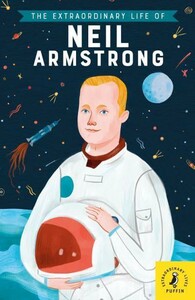 Книги для детей: The Extraordinary Life of Neil Armstrong [Penguin]