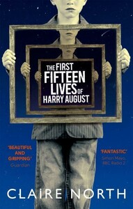 Художні: The First Fifteen Lives of Harry August [LittleBrown]