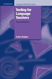 Книги для взрослых: Testing for Language Teachers Second Edition [Cambridge University Press]