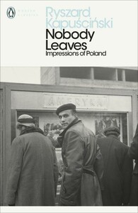 Nobody Leaves: Impressions of Poland [Penguin]