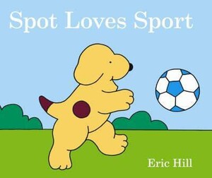 Книги про животных: Spot Loves Sport [Warne]