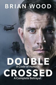 Книги для взрослых: Double Crossed: A Code of Honour, A Complete Betrayal [Virgin Books]