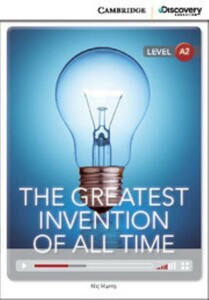 CDIR A2 The Greatest Invention of All Time (Book with Online Access) [Cambridge University Press]