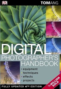 Искусство, живопись и фотография: Digital Photographer's Handbook 4th Edition [Dorling Kindersley]