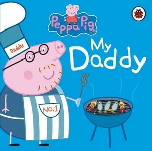 Художественные книги: Peppa Pig: My Daddy [Ladybird]