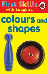 Вивчення кольорів і форм: First Skills: Colours and Shapes [Ladybird]