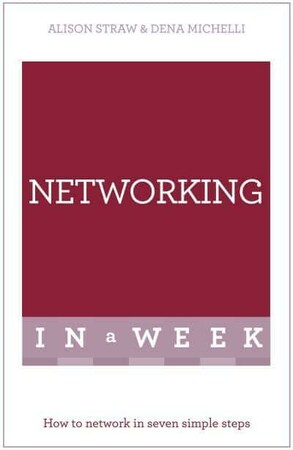 Биографии и мемуары: Networking in a Week: How to Network in Seven Simple Steps [John Murray]