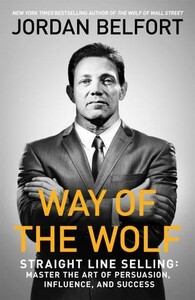 Бізнес і економіка: Way of the Wolf: Straight Line Selling [John Murray]