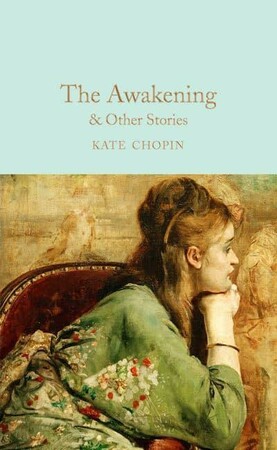 Художні: Macmillan Collector's Library: The Awakening & Other Stories [Hardcover]